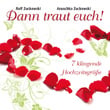 Dann Traut Euch - 7 Klingende Hochzeitsgrüße
