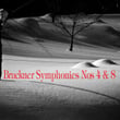 Bruckner: Symphonies Nos. 4 & 8