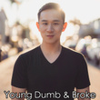 Young Dumb & Broke