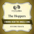 I Wanna Hear The Angels Sing (studio Track)