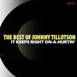It Keeps Right On A-Hurtin' - Best Of Johnny Tillotson