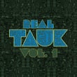 Real Tauk, Vol. 1
