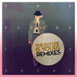 The Future Is Yours (remixes)