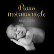 Piano instrumentale - Bébé dors, Endormissement rapide, Sommeil liquide et dormir tout la nuit de votre enfant
