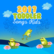 2017 Toddler Songs Kids