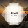 # Chilled Nights