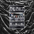 Flex for a Living
