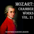 Mozart: Chamber Works Vol. 21