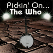 Pickin' On The Who - A Bluegrass Tribute