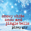Snowy White Snow and Jingle Bells