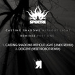 Casting Shadows Without Light (remixes)