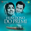Hum Dono Do Premi: Lata Mangeshkar and Kishore Kumar