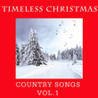 Timeless Christmas: Country Songs, Vol. 1