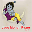 Jago Mohan Pyare, Vol. 1