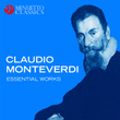 Claudio Monteverdi - Essential Works
