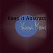 Keep it Abstract