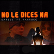 No le dices Na (Remix) [feat. Farruko]