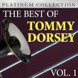 The Best Of Tommy Dorsey Vol. 1