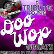 Tribute To The Doo Wop Greats - 