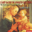 L'art Sacré De Josquin Des Prés