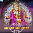 Sai Ram Sai Shyam