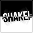 Shake!