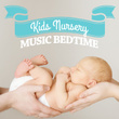 Kids Nursery Music Bedtime