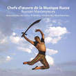 Chefs-D'ouvre De La Musique Russe