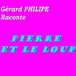Pierre Et Le Loup : Gérard Philipe Raconte