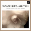Piano Musique Anti-Stress. Musique Détente Et Anti-Stress Au Piano