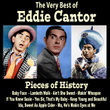 Pieces Of History: The Very Best Of Eddie Cantor (bonus Track Version)