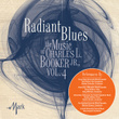 The Music Of Charles L. Booker, Jr., Vol. 4: Radiant Blues