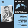 The Complete Meteor Blues, R&b And Gospel Recordings