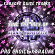 Karaoke Quick Tracks - Sing The Hits Of Alanis Morissette (karaoke Version)