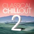 Classical Chill Out Vol. 2