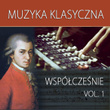 Muzyka Klasyczna współczesnie, Vol. 1