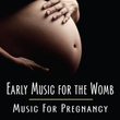Early Music For The Womb (music For Pregnancy)