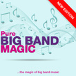 Pure Big Band Magic (new Edition)