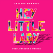 Hey Little Lady