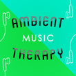 Ambient Music Therapy