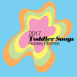 2017 Toddler Songs: Nursery Playtime