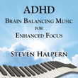 ADHD Brain Balancing Music for Enhanced Focus