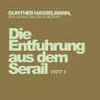 Mozart: Die Entfuhrung aus dem Serail, Pt. 2