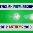 English Premiership Anthems 2012 - 2013