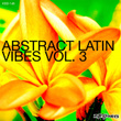 Abstract Latin Vibes Vol.3