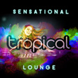 Sensational Tropical Lounge