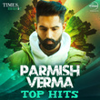 Parmish Verma - Top Hits