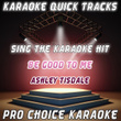Karaoke Quick Tracks : Be Good To Me (karaoke Version)