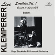 Klemperer Live: Stockholm, Vol. 1 – Concert 16 April 1955 (Live Historical Recording)