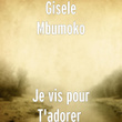 Je vis pour T'adorer